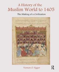 bokomslag A History of the Muslim World to 1405
