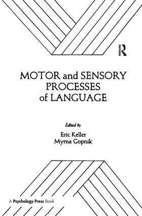 Eric Keller, Myrna Gopnik - Motor and Sensory Processes of Language, Inbunden