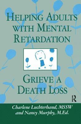 Helping Adults With Mental Retardation Grieve A Death Loss 1