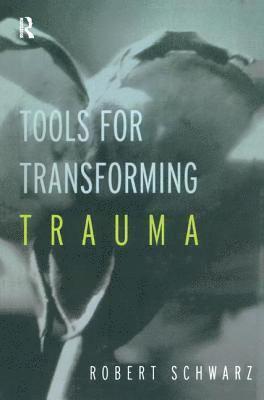 Tools for Transforming Trauma 1