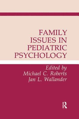 bokomslag Family Issues in Pediatric Psychology