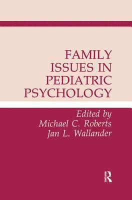 Family Issues in Pediatric Psychology 1