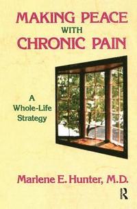 bokomslag Making Peace With Chronic Pain