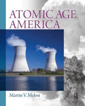 Martin V. Melosi - Atomic Age America, Inbunden