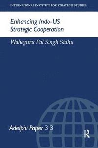 bokomslag Enhancing Indo-US Strategic Cooperation
