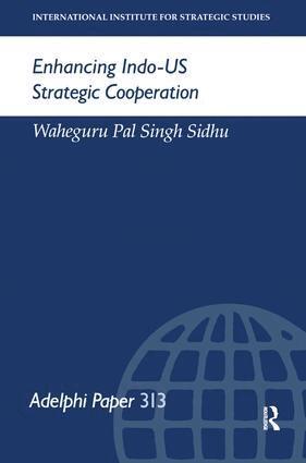 Waheguru Pal Singh Sidhu - Enhancing Indo-US Strategic Cooperation, Inbunden