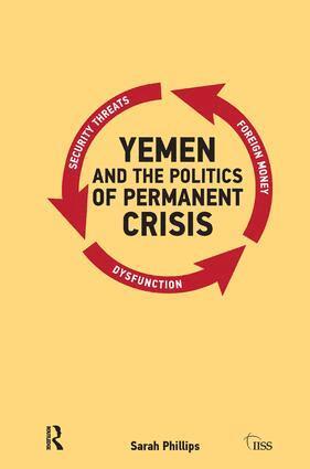 Sarah Phillips - Yemen and the Politics of Permanent Crisis, Inbunden