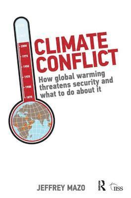 Jeffrey Mazo - Climate Conflict, Inbunden