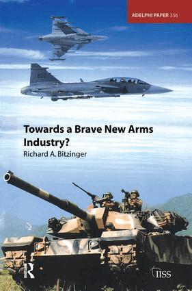 Richard Bitzinger - Towards a Brave New Arms Industry?, Inbunden