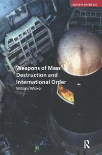 bokomslag Weapons of Mass Destruction and International Order