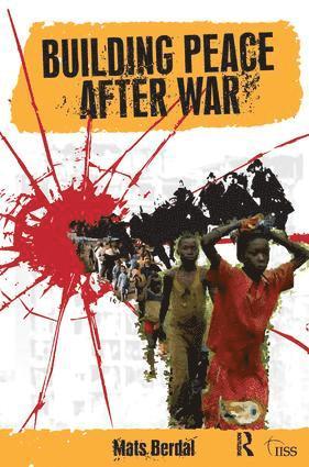 Mats Berdal, UK) Berdal, Mats (King's College London - Building Peace After War, Inbunden
