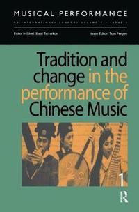 bokomslag Tradition and Change in the Performance of Chinese Music