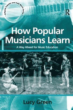 Lucy Green - How Popular Musicians Learn, Inbunden