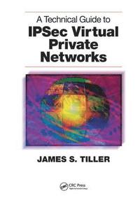 bokomslag A Technical Guide to IPSec Virtual Private Networks