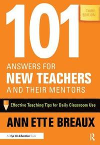 bokomslag 101 Answers for New Teachers and Their Mentors