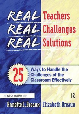 Real Teachers, Real Challenges, Real Solutions 1