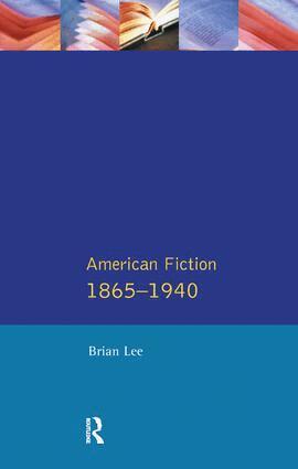 Brian Lee - American Fiction 1865 - 1940, Inbunden