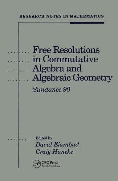 David Eisenbud, Craig Huneke - Free Resolutions in Commutative Algebra and Algebraic Geometry, Inbunden