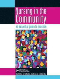 bokomslag Nursing in the Community: an essential guide to practice
