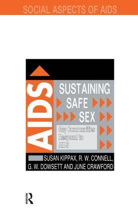 R.W. Connell, June Crawford, G.W. Dowsett, Susan Kippax - Sustaining Safe Sex, Inbunden