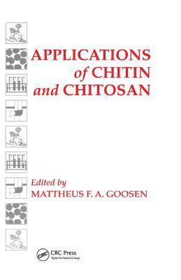 Mattheus F. A. Goosen, Puerto Rico) Goosen, Mattheus F. A. (University of Turabo, Gurabo, Mattheus F. a. Goosen - Applications of Chitan and Chitosan, Inbunden