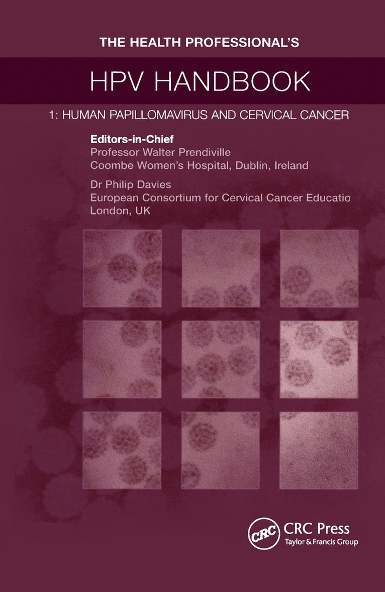 Walter Prendiville, Philip Davies, Ireland) Prendiville, Walter (Coombe Women's Hospital, Dublin, France) Davies, Philip (European Consortium for Cervical Cancer, Lyons - Health Professional's HPV Handbook, Inbunden