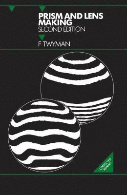 Twyman F - Prism and Lens Making, Inbunden. Tillgänglighet: Lägg i varukorg