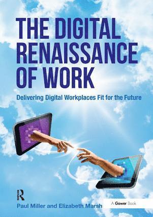Paul Miller, Elizabeth Marsh - Digital Renaissance of Work, Inbunden