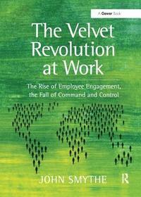 bokomslag The Velvet Revolution at Work