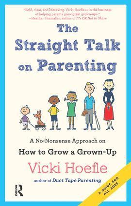 Vicki Hoefle - Straight Talk on Parenting, Inbunden