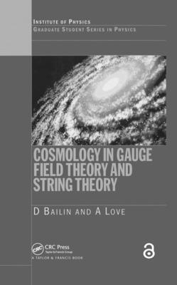 Cosmology in Gauge Field Theory and String Theory 1