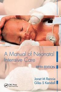 bokomslag A Manual of Neonatal Intensive Care