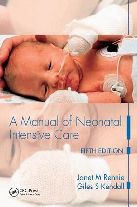 Janet M Rennie, Giles Kendall - Manual of Neonatal Intensive Care, Inbunden