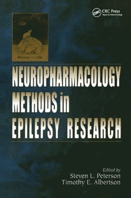 Steven L. Peterson, Timothy E. Albertson - Neuropharmacology Methods in Epilepsy Research, Inbunden