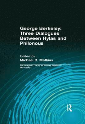 George Berkeley: Three Dialogues Between Hylas and Philonous (Longman Library of Primary Sources in Philosophy) 1