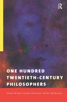 One Hundred Twentieth-Century Philosophers 1
