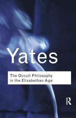Frances Yates - Occult Philosophy in the Elizabethan Age, Inbunden