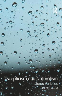 P.F. Strawson, P. F. Strawson - Scepticism and Naturalism: Some Varieties, Inbunden