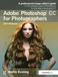 bokomslag Adobe Photoshop CC for Photographers, 2015 Release