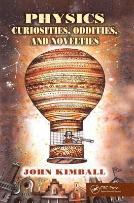 Physics Curiosities, Oddities, and Novelties 1