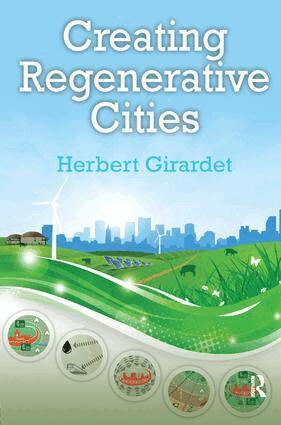 Herbert Girardet - Creating Regenerative Cities, Inbunden