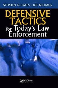 bokomslag Defensive Tactics for Todays Law Enforcement
