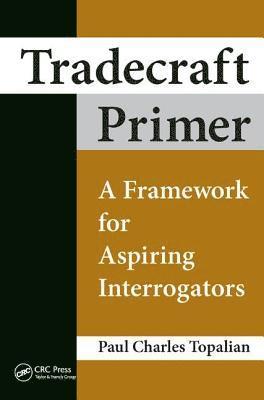 Paul Charles Topalian - Tradecraft Primer, Inbunden