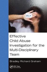 bokomslag Effective Child Abuse Investigation for the Multi-Disciplinary Team