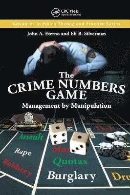 John A. Eterno, Eli B. Silverman, USA) Eterno, John A. (Molloy College, Rockville Centre, New York, USA) Silverman, Eli B. (John Jay College of Criminal Justice, New York - Crime Numbers Game, Inbunden
