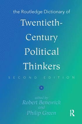 Robert Benewick, Philip Green - Routledge Dictionary of Twentieth-Century Political Thinkers, Inbunden