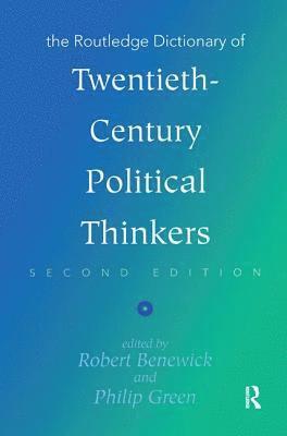 bokomslag The Routledge Dictionary of Twentieth-Century Political Thinkers