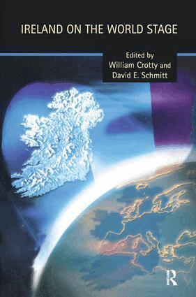 William J. Crotty, William Crotty, David E. Schmitt - Ireland on the World Stage, Inbunden