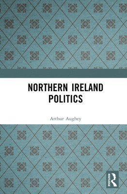 bokomslag Northern Ireland Politics