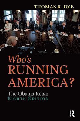 Thomas R. Dye - Who's Running America?, Inbunden